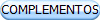 COMPLEMENTOS
